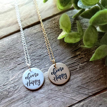 Load image into Gallery viewer, Choose Happy Charm Pendant on Chain, Necklace, Gold or Silver
